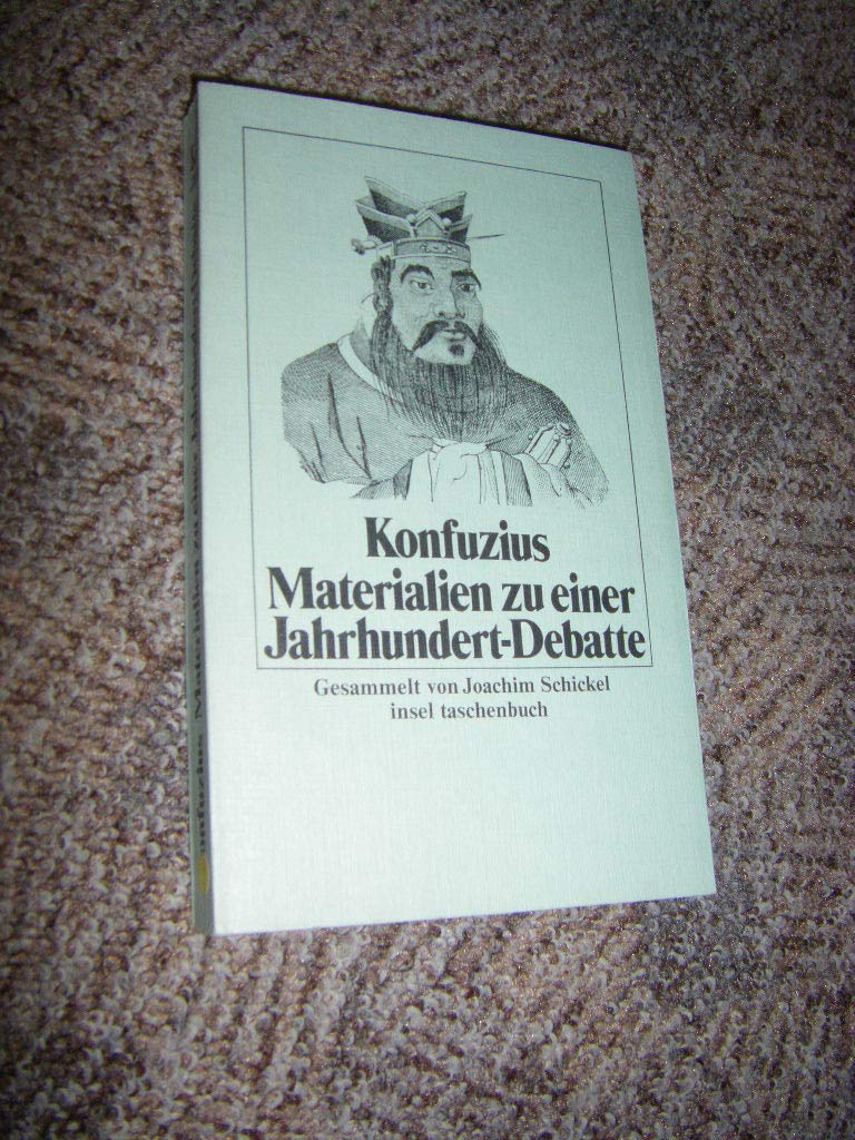 Konfuzius Materialien zu e. Jahrhundert-Debatte. Gesamttitel: insel-taschenbuch; 87 Religion & Esotericism