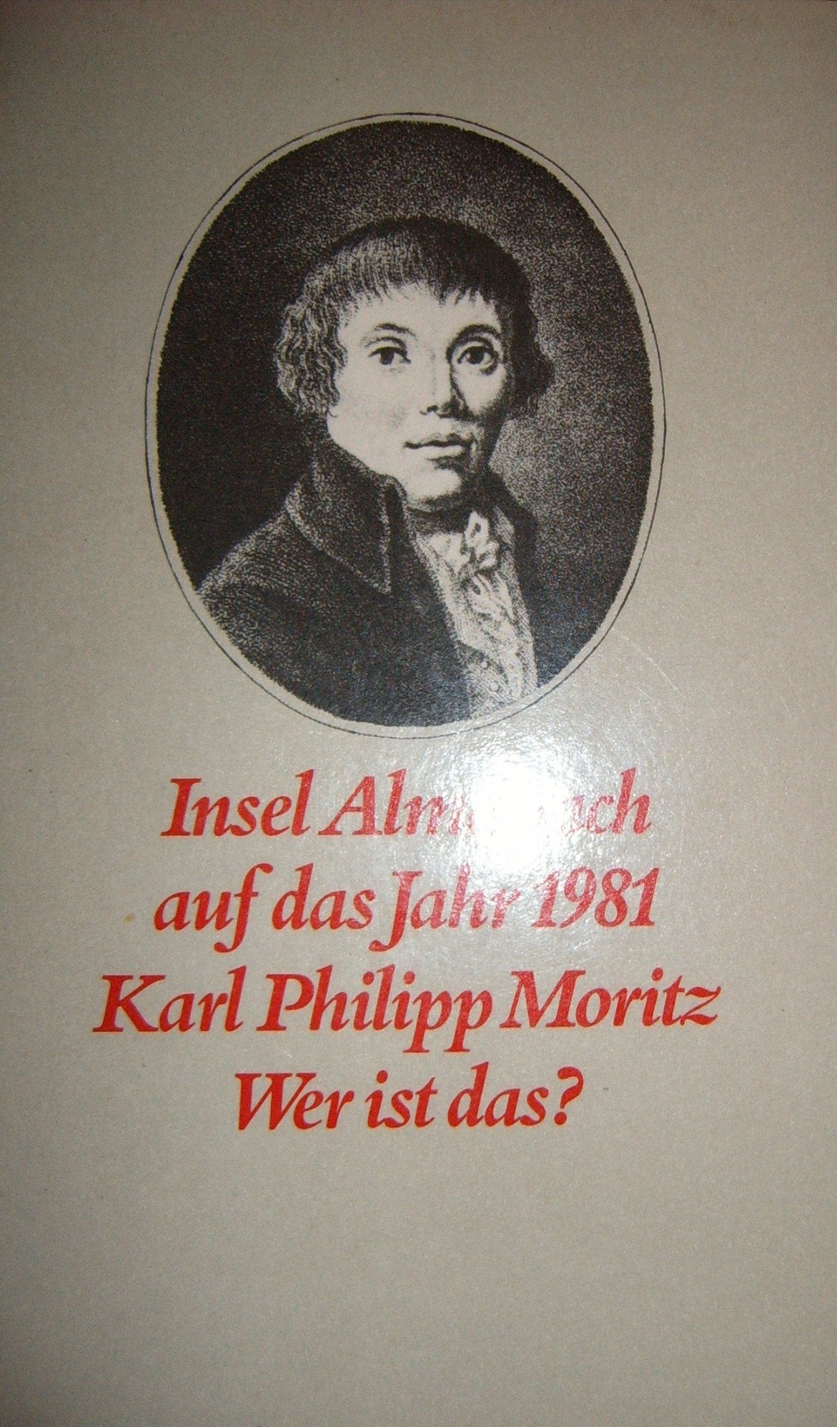 Insel Almanach auf das Jahr 1981.Karl Philpp Moritz.Wer ist das? Books