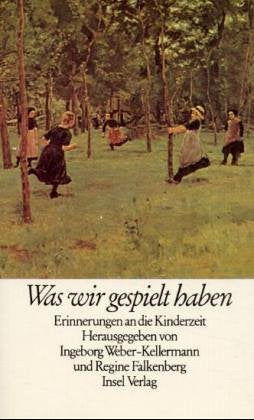 Was wir gespielt haben. Erinnerungen an die Kinderzeit Memories