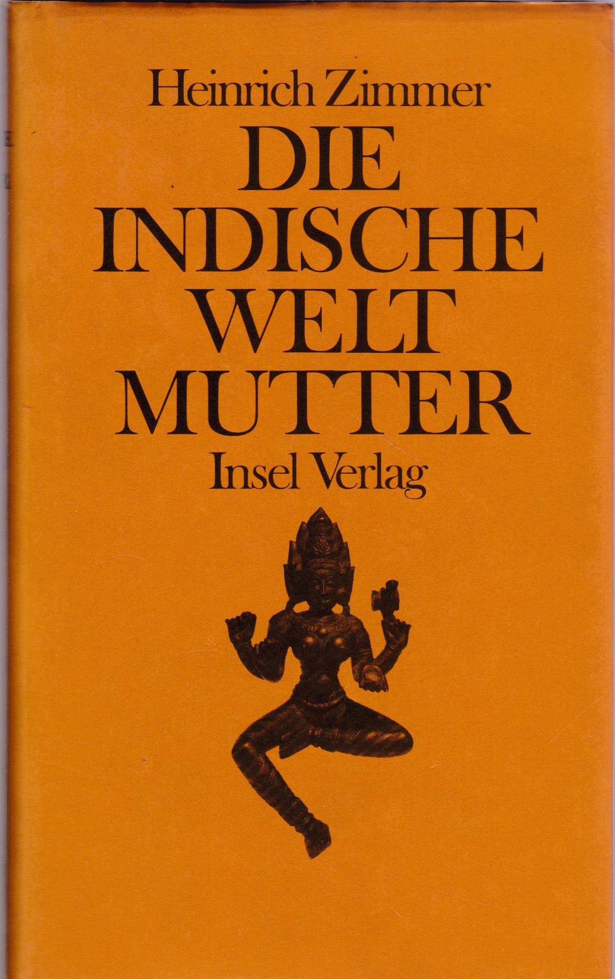 Die indische Weltmutter : Aufsätze. Religion & Esotericism