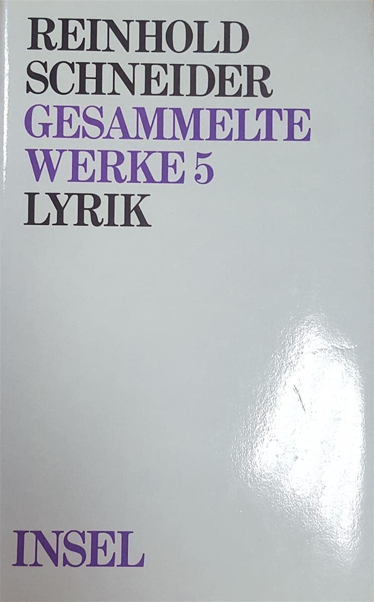 Gesammelte Werke 5 Lyrik Auswahl und Nachwort von Christoph Perels Reinhold Schneider Books