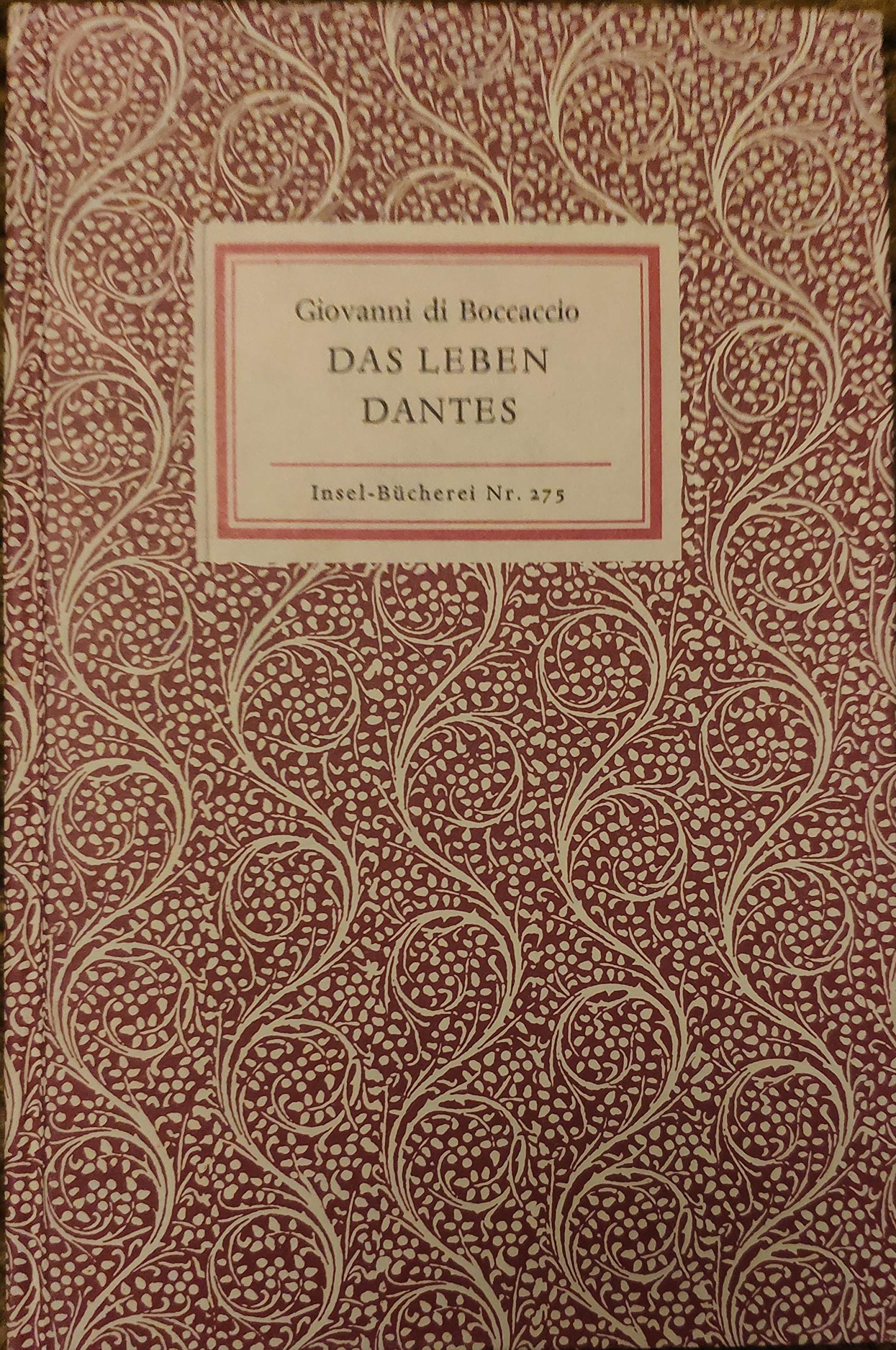 Das Leben Dantes: Aus dem Italienischen von Otto Freiherr von Taube. Mit einem Nachwort von Werner Bahner (Insel-Bücherei) General education