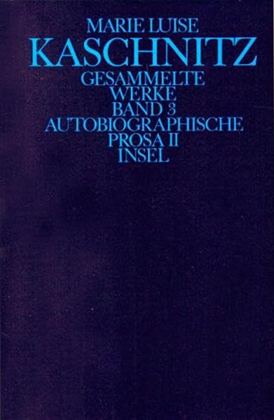 Gesammelte Werke in sieben Bänden: Dritter Band: Die autobiographische Prosa II Contemporary literature