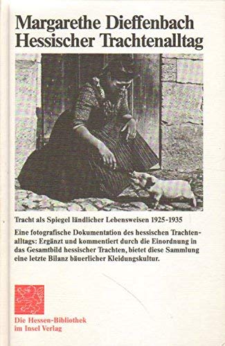 Hessischer Trachtenalltag. Tracht als Spiegel ländlicher Lebensweisen 1925 - 1935 Film, Art & Culture