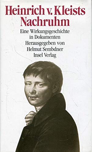 Dokumente zu Kleist II. Heinrich von Kleists Nachruhm. Eine Wirkungsgeschichte in Dokumenten Books