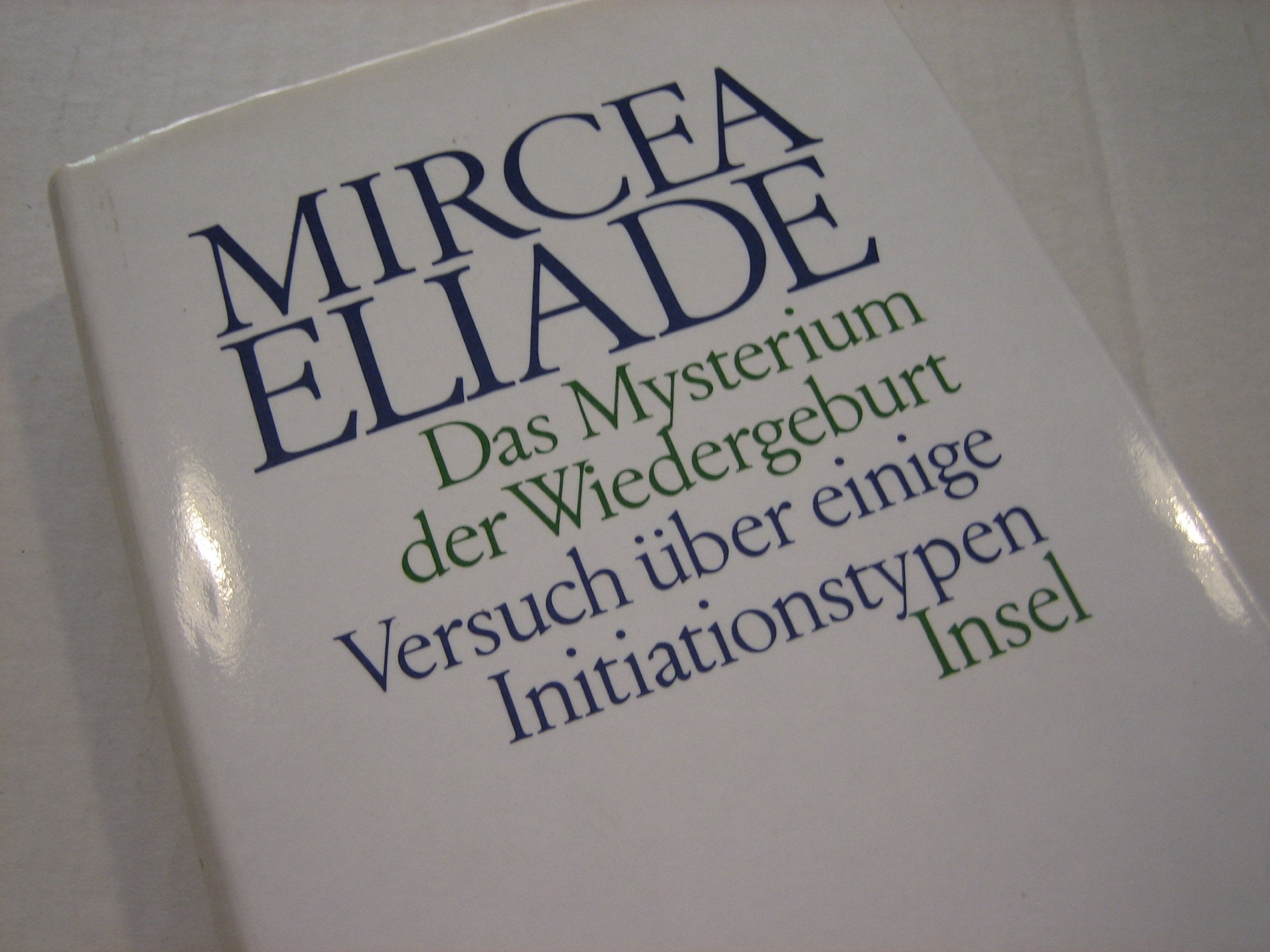 Das Mysterium der Wiedergeburt: Versuch über einige Initiationstypen. Deutsch von Eva Moldenhauer Religion & Esotericism