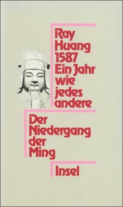 1587. Ein Jahr wie jedes andere: Der Niedergang der Ming Politics & History