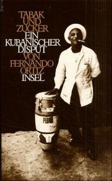 Tabak und Zucker: Ein kubanischer Disput. Mit zahlreichen Abbildungen nach alten Stichen Business, Finance & Career