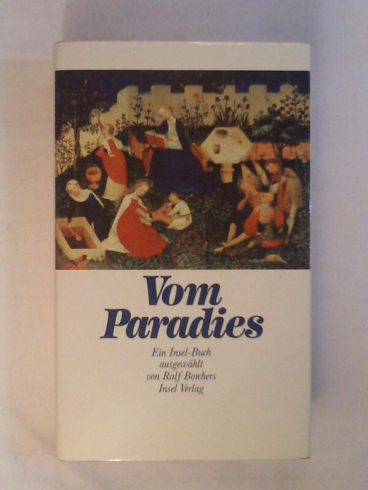 Vom Paradies: Ein Insel-Buch ausgewählt von Ralf Borchers Books