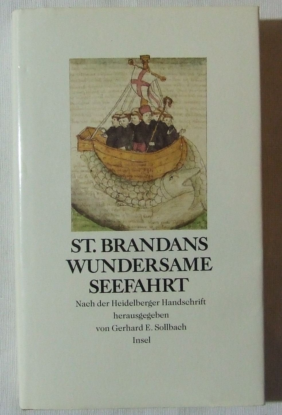 St. Brandans wundersame Seefahrt. Nach der Heidelberger Handschrift Cod.Pal.Germ.60 herausgegeben, übertragen und erläutert von Gerhard E. Sollbach: Mit 16 Illustrationen Religion & Esotericism