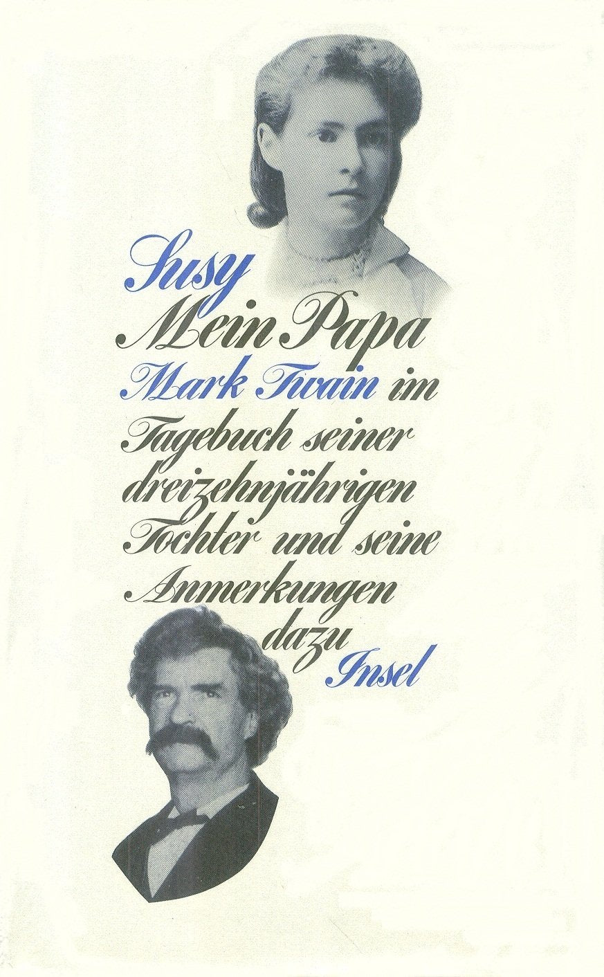 Mein Papa: Mark Twain im Tagebuch seiner dreizehnjährigen Tochter Susy und seine Anmerkungen dazu Essays & Short Stories