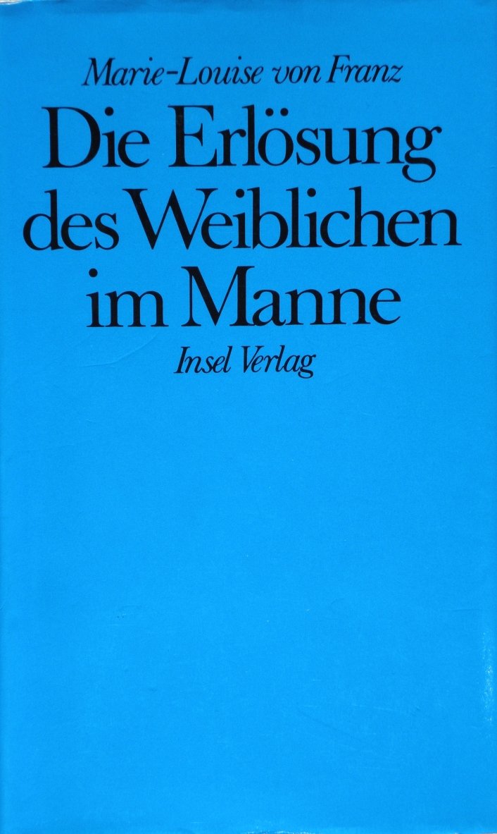 Die Erlösung des Weiblichen im Manne. Der goldene Esel von Apuleius in tiefenpsychologischer Sicht Books