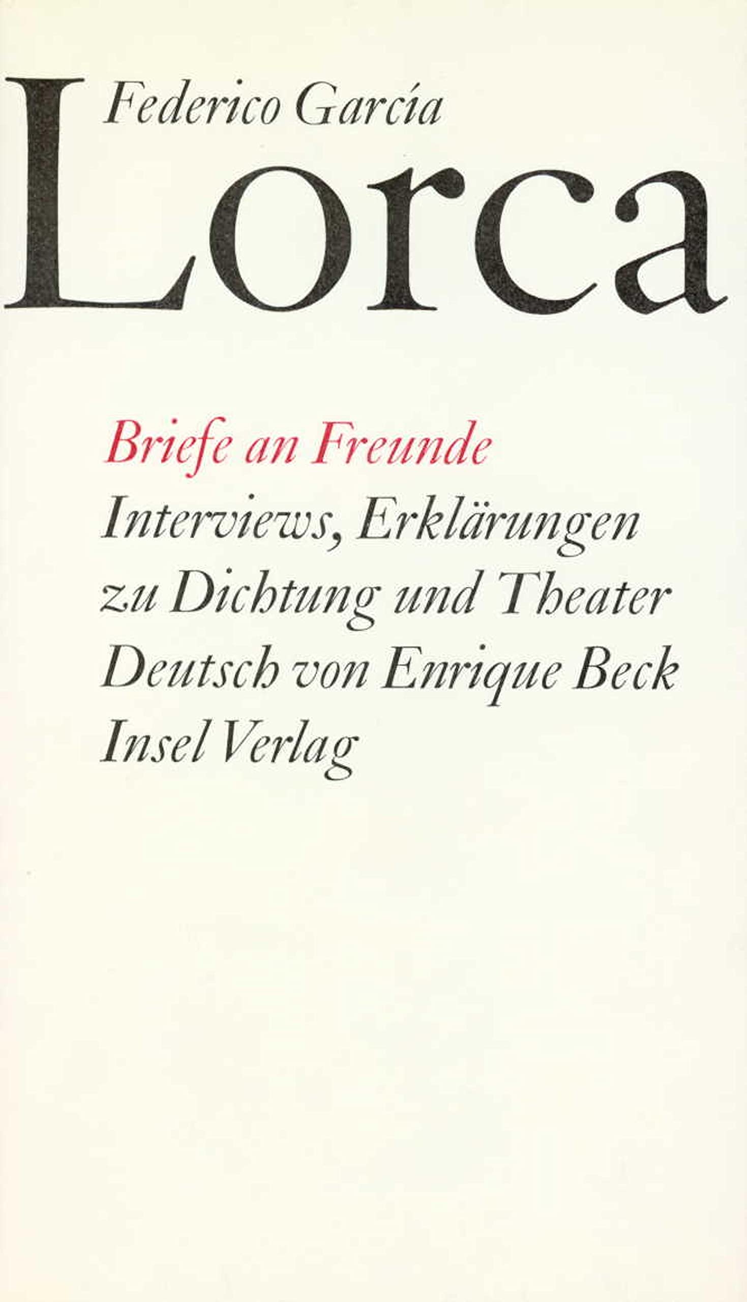 Briefe an Freunde. Interviews. Erklärungen zu Dichtung und Theater Poetry