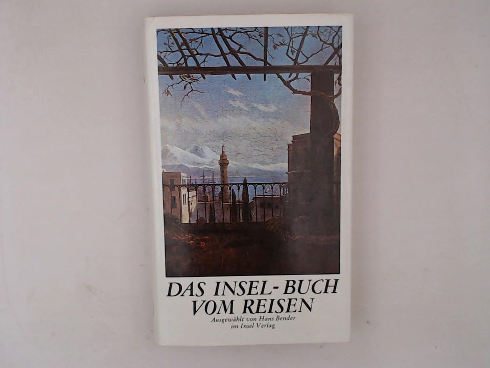 Das Insel-Buch vom Reisen: Ausgewählt von Hans Bender Books