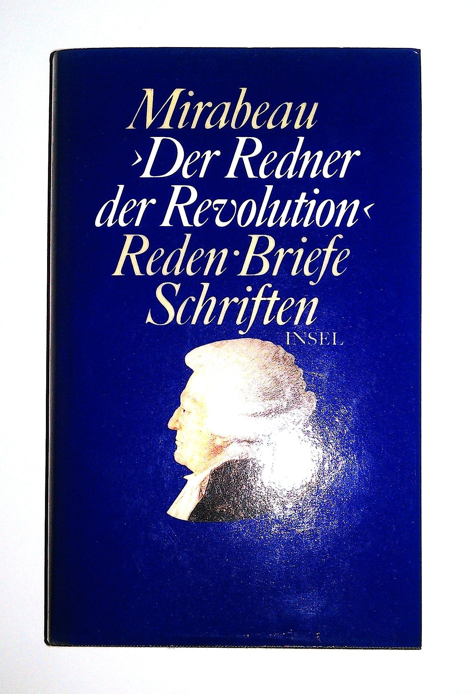 Der Redner der Revolution. Reden, Schriften, Briefe Essays & Short Stories
