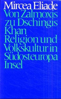 Von Zalmoxis bis Dschingis Khan. Religion und Volkskultur in Südosteuropa Politics & History