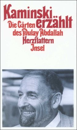 Kaminski erzählt: Die Gärten des Mulay Abdallah. Herzflattern Contemporary literature