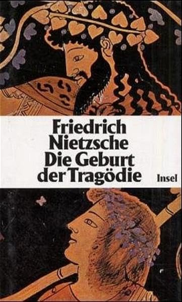 Die Geburt der Tragödie: Schriften zu Literatur und Philosophie der Griechen Philosophy