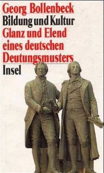 Bildung und Kultur: Glanz und Elend eines deutschen Deutungsmusters General education