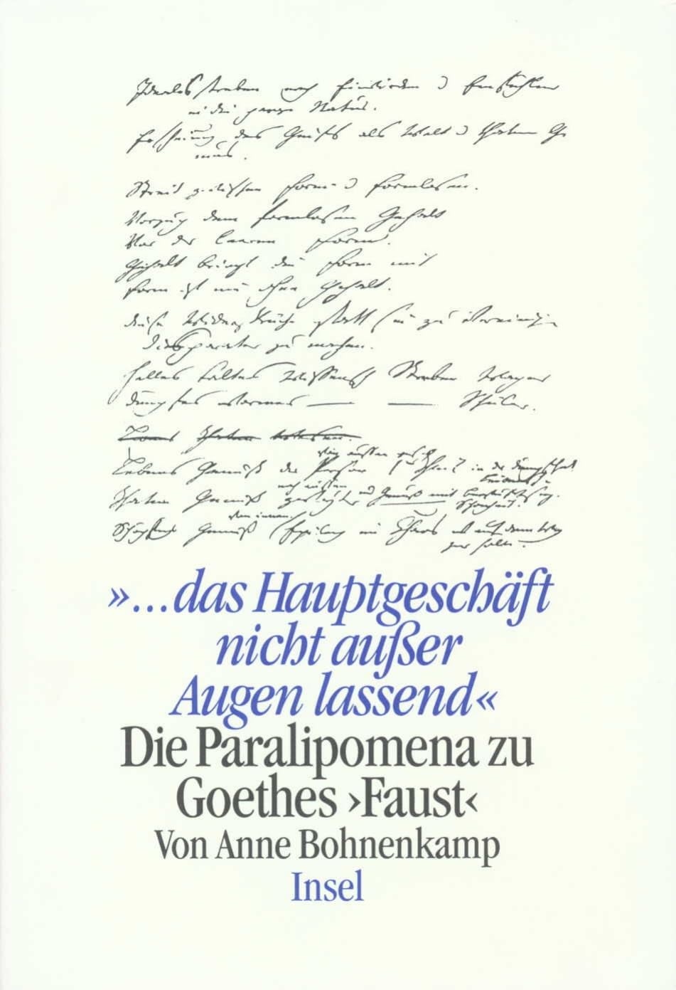»... das Hauptgeschäft nicht aus den Augen lassend«: Die Paralipomena zu Goethes »Faust« Contemporary literature