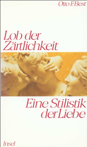 Lob der Zärtlichkeit: Eine Stilistik der Liebe Contemporary literature