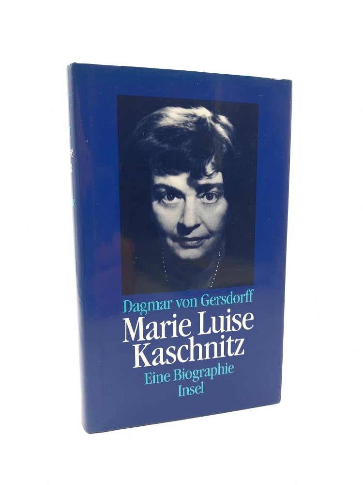 Marie Luise Kaschnitz: Eine Biographie Memories