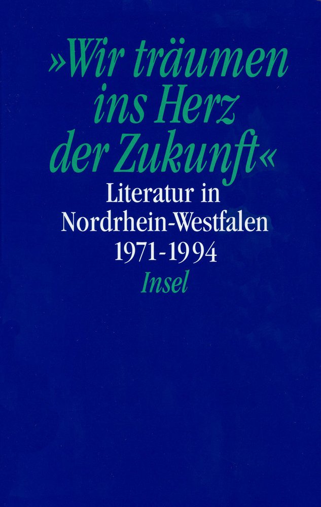 ' Wir träumen ins Herz der Zukunft.' Contemporary literature