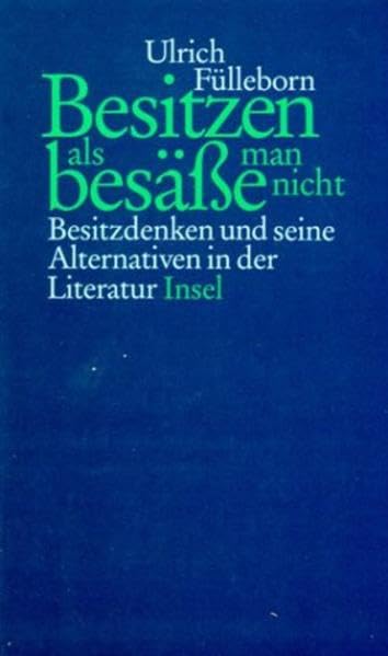Besitzen, als besäße man nicht: Besitzdenken und seine Alternativen in der Literatur Contemporary literature