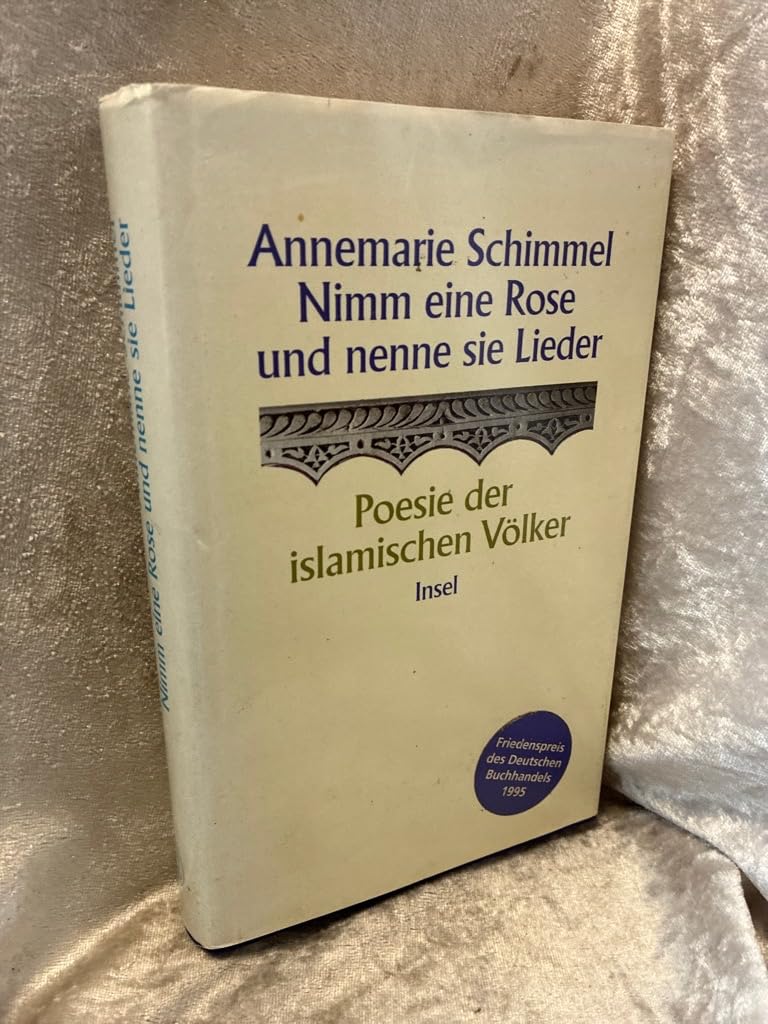 Nimm eine Rose und nenne sie Lieder: Poesie der islamischen Völker Contemporary literature