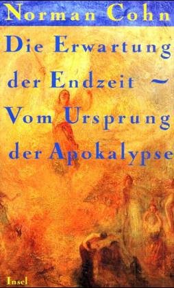 Die Erwartung der Endzeit: Vom Ursprung der Apokalypse Religion & Esotericism