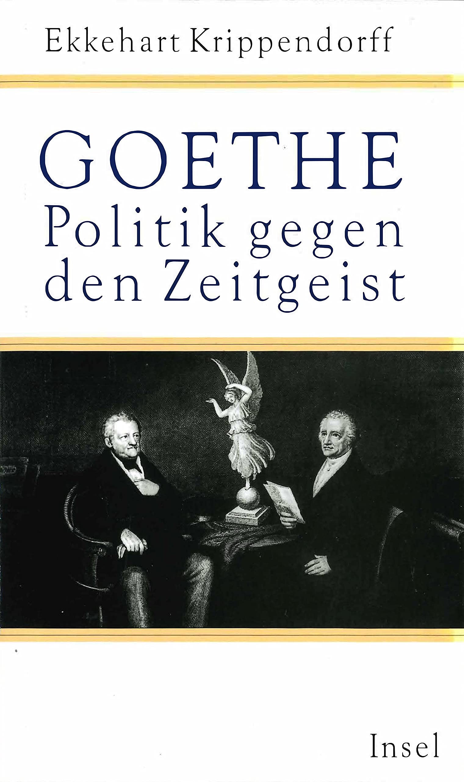 Goethe. Politik gegen den Zeitgeist Personalities