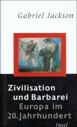 Zivilisation und Barbarei Politics & History