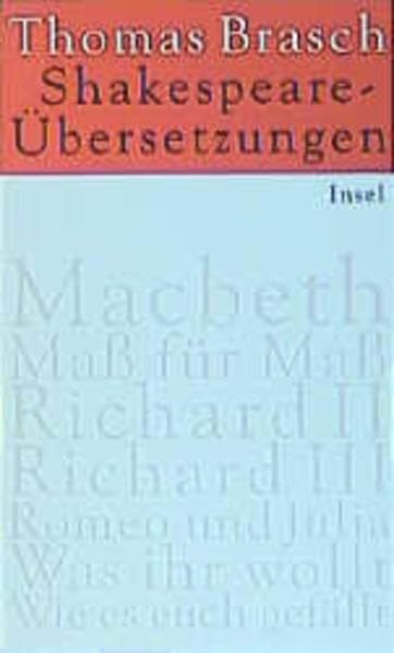 Shakespeare-Übersetzungen: Macbeth; Maß für Maß; Richard II; Richard III; Romeo und Julia; Was ihr wollt; Wie es euch gefällt. Mit e. Nachw. v. Katharina Thalbach u. Claus Peymann Drama