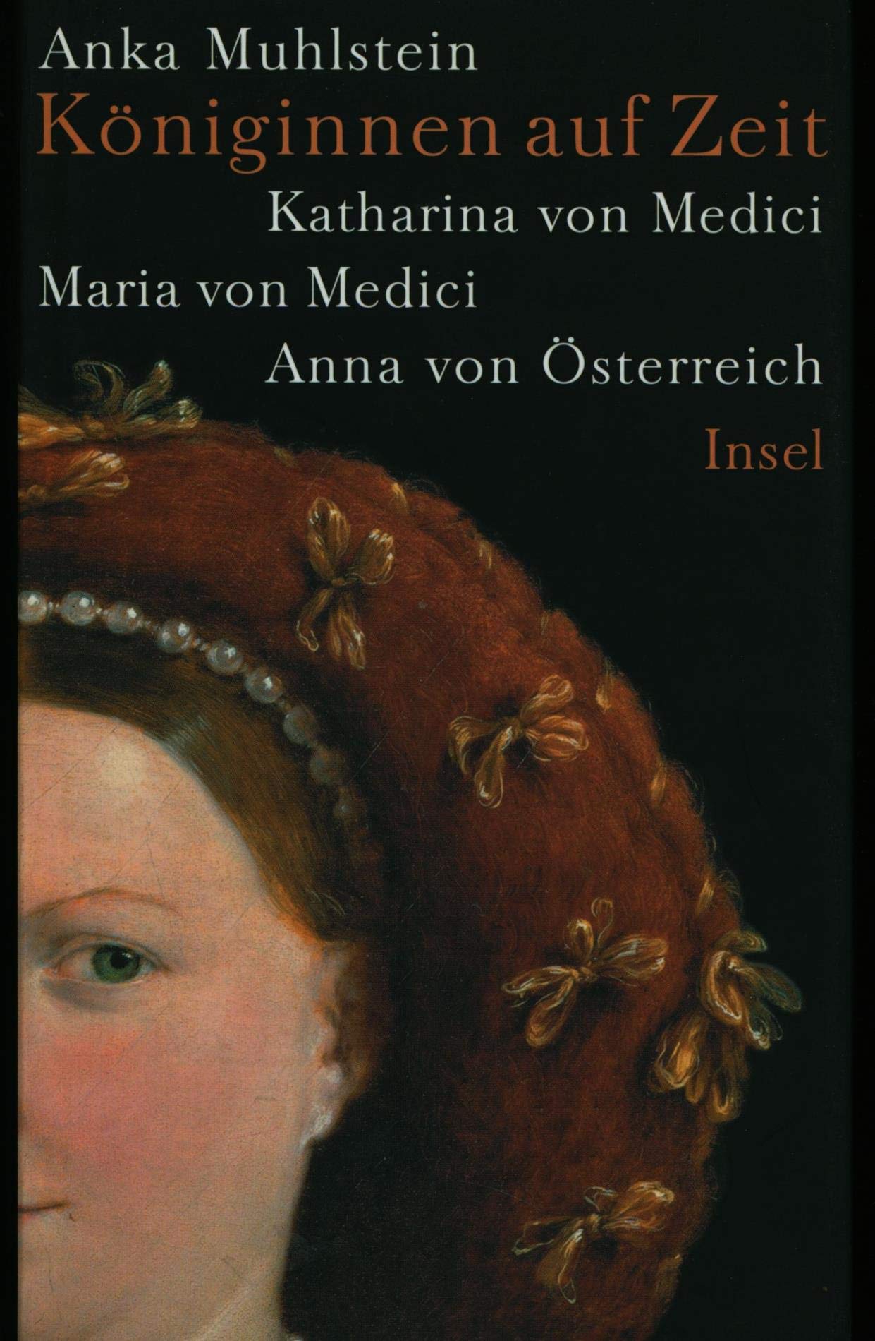 Königinnen auf Zeit: Katharina von Medici, Maria von Medici, Anna von Österreich Fiction Books