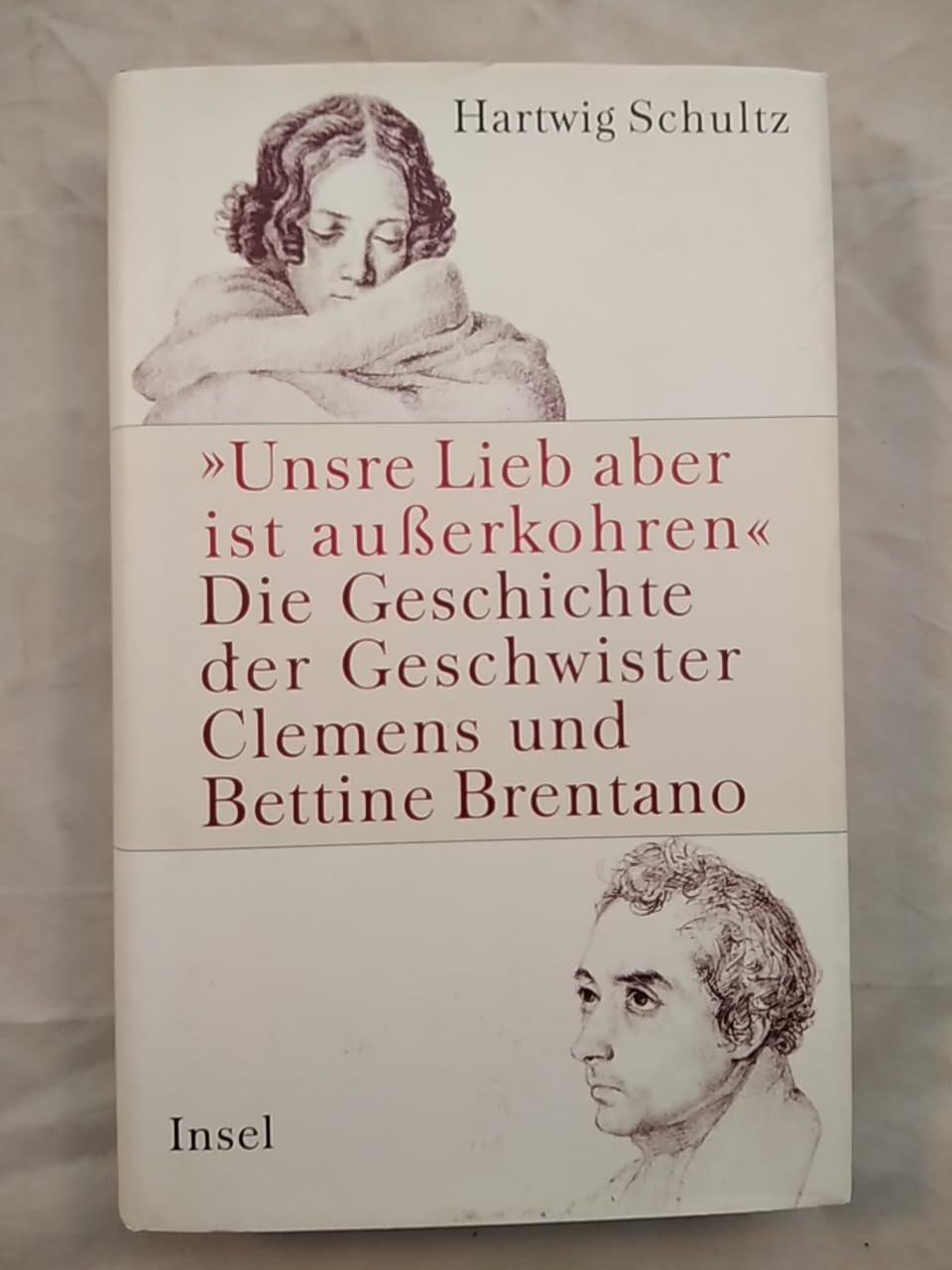 »Unsre Lieb aber ist außerkohren«: Die Geschichte der Geschwister Clemens und Bettine Brentano Art & Literature