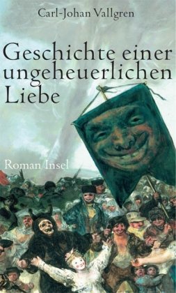 Geschichte einer ungeheuerlichen Liebe: Roman Contemporary literature