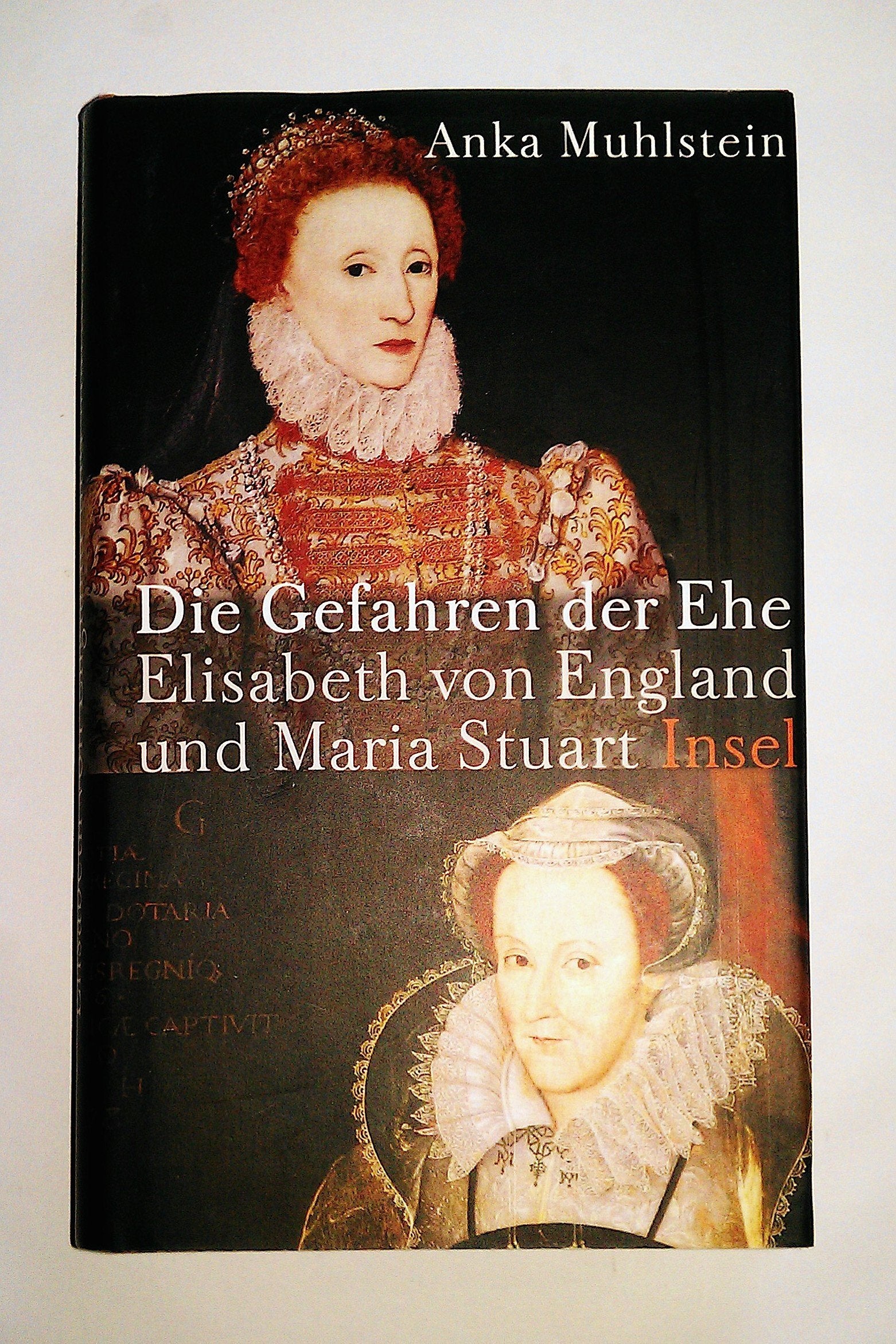 Die Gefahren der Ehe: Elisabeth von England und Maria Stuart Memories