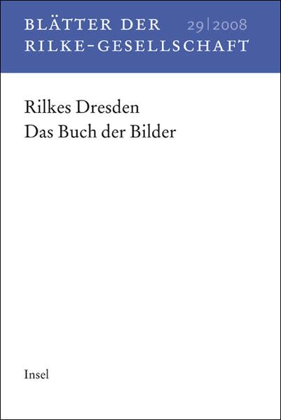 Blätter der Rilke-Gesellschaft 29/2008: Rilkes Dresden. Das Buch der Bilder Contemporary literature