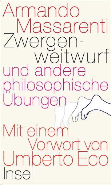 Zwergenweitwurf: und andere philosophische Übungen Essays & Short Stories