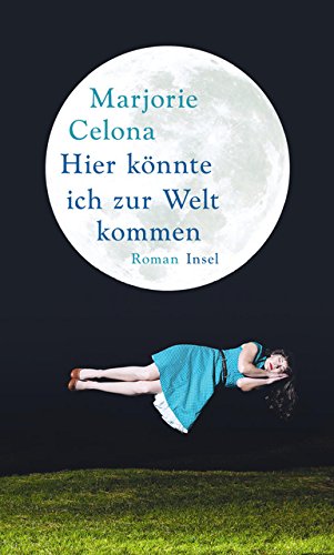 Hier könnte ich zur Welt kommen: Roman Contemporary literature