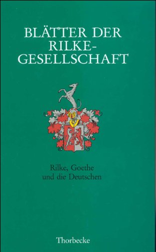 Blätter der Rilke-Gesellschaft, Bd.18 : Rilke, Goethe und die Deutschen Books