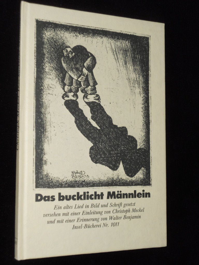 Das bucklicht Männlein: Ein altes Lied in Bild und Schrift gesetzt und versehen mit einer Einleitung von Christoph Meckel und mit einer Erinnerung von Walter Benjamin (Insel-Bücherei) Film, Art & Culture