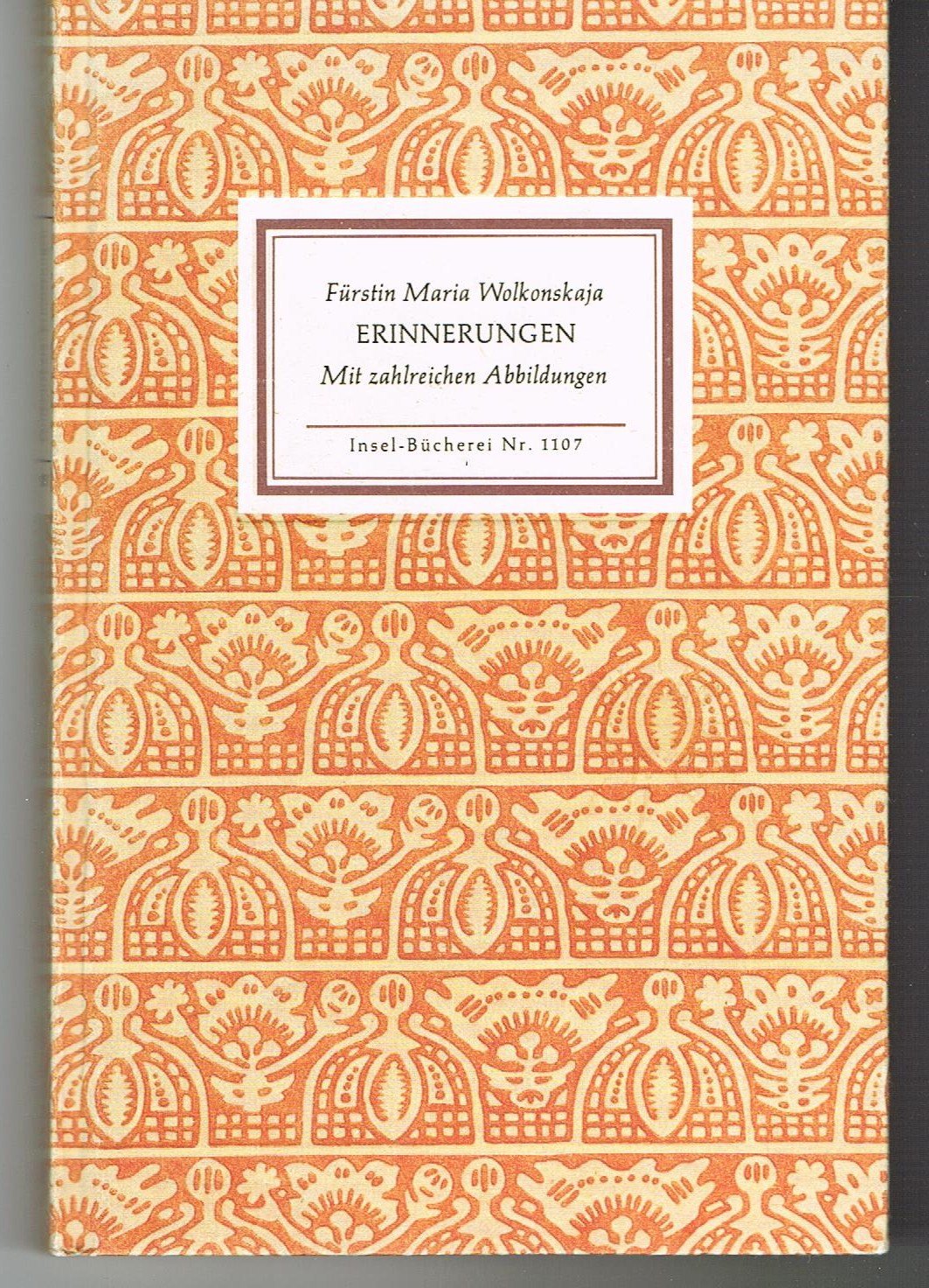Erinnerungen: Übersetzung, Nachwort und Anmerkungen von Lieselotte Remané. Mit zahlreichen Abbildungen (Insel) Memories