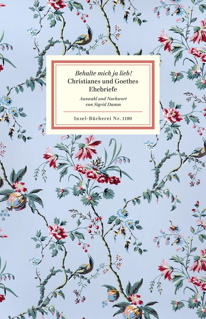 Behalte mich ja lieb!: Christianes und Goethes Ehebriefe (Insel-Bücherei) Contemporary literature