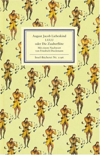 Lulu oder Die Zauberflöte: Ein Feenmärchen: Nachw. v. Friedrich Dieckmann Fairy Tales & Legends