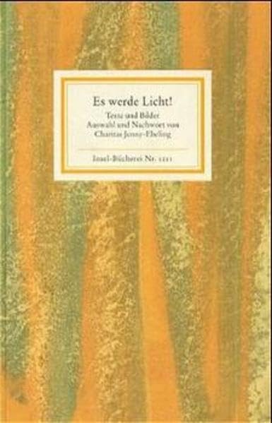 Es werde Licht !: Texte und Bilder. Auswahl und Nachwort von Charitas Jenny-Ebeling (Insel-Bücherei) Fiction