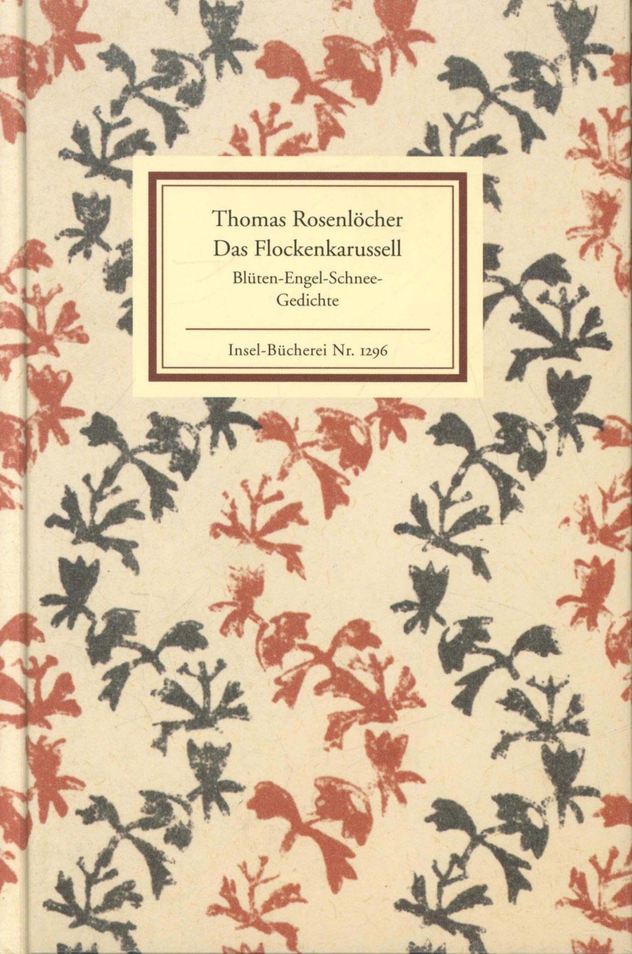 Das Flockenkarussell: Blüten-Engel-Schnee-Gedichte (Insel-Bücherei) Poetry