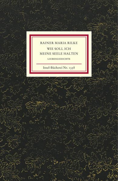 Wie soll ich meine Seele halten: Liebesgedichte (Insel-Bücherei) Poetry