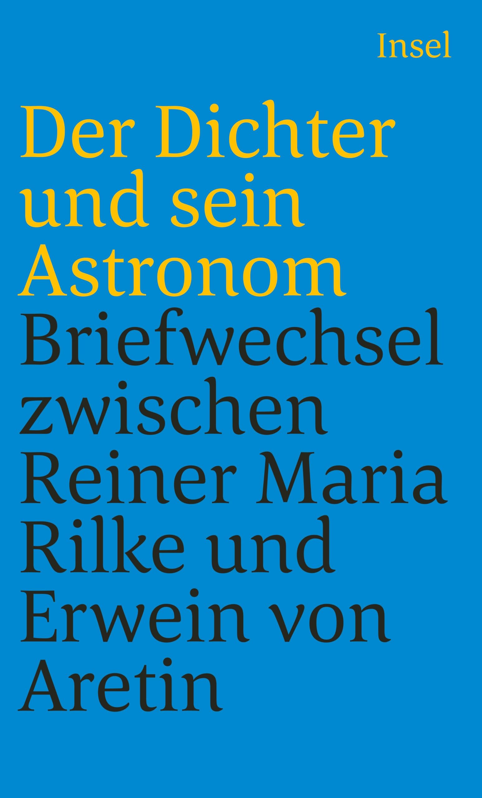 Der Dichter und sein Astronom: Der Briefwechsel zwischen Rainer Maria Rilke und Erwein von Aretin Poetry