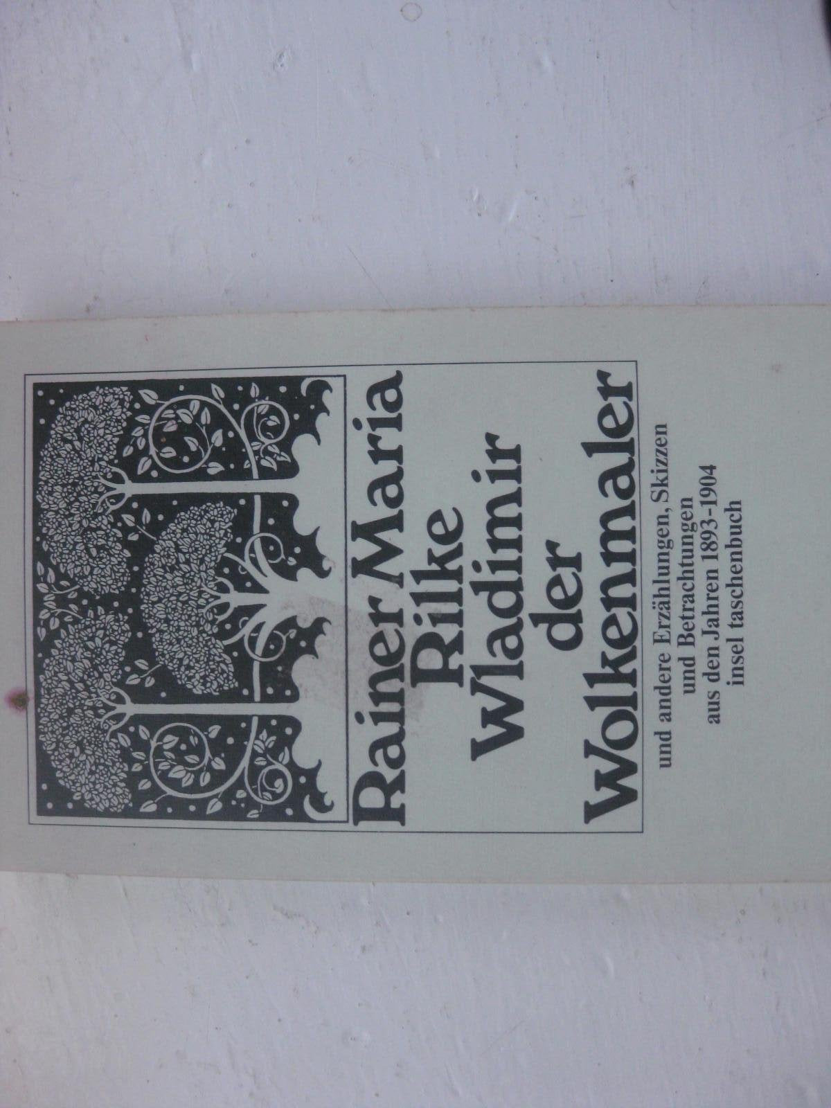 Wladimir, der Wolkenmaler: Und andere Erzählungen, Skizzen und Betrachtungen aus dem Jahre 1893-1904. Ausgewählt und zusammengestellt von Volker Michels (insel taschenbuch) Learning & Reference